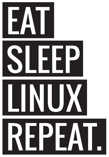 Eat sleep Linux repeat