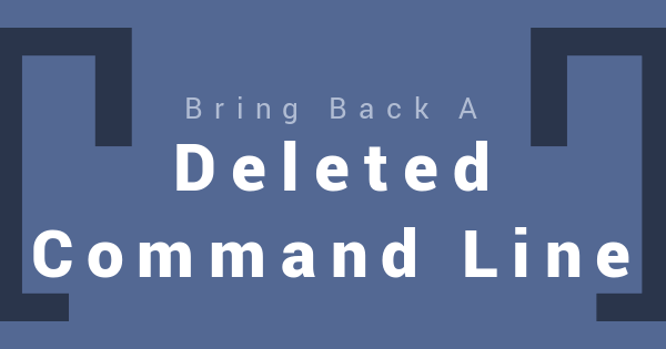 deleted command line